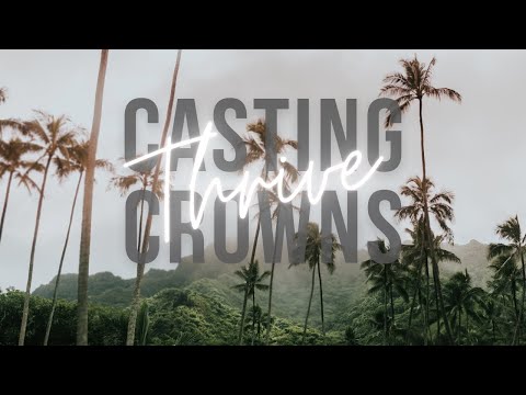 Casting Crowns- Thrive (Lyrics)