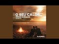 O Seu Calor (Deixa Queimar) (Acústico)