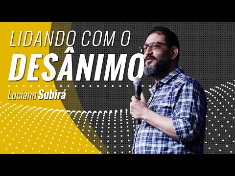 DEALING WITH DISCOURAGEMENT - Luciano Subirá