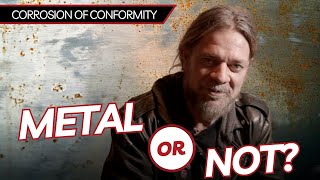 Corrosion Of Conformity Interview on Public Urination &amp; The Kardashians - METAL or NOT? #002