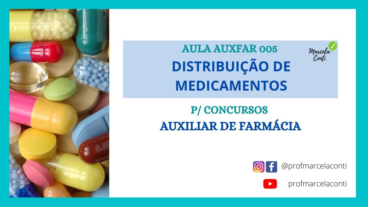Aula AUXFAR 05: Distribuição de medicamentos - Concursos p/ auxiliar de farmácia