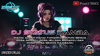 Download lagu Dj Status Hamba - Wali Band - Prast17rmx ( Free Flm ) mp3 Download lagu Dj Status Hamba - Wali Band - Prast17rmx ( Free Flm ) mp3