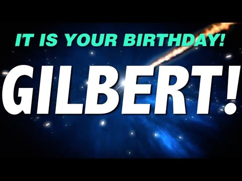 HAPPY BIRTHDAY GILBERT! This is your gift.