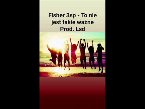 Fisher 3sp - To nie jest takie ważne prod.LSD
