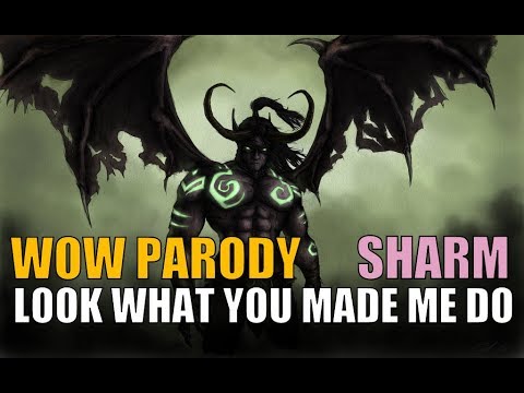 Sharm ~ Look What You Made Me Do (World Of Warcraft Parody)