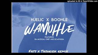 De Mthuda - Wamuhle ft. Njelic & Boohle (Fats X Tashriek Remix)