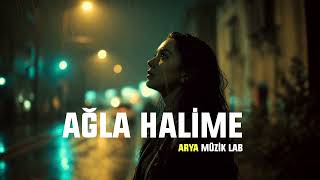 Ağla Halime - Arya Vokal | Arya Müzik Lab