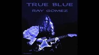 TRUE BLUE by RAY GOMEZ [clip]