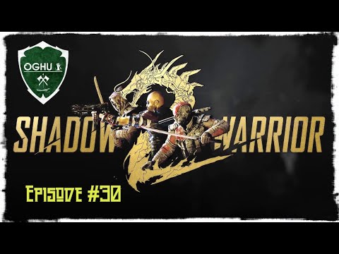 Episode #30: Corporate Shill | Shadow Warrior 2