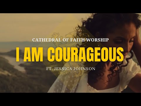  I Am Courageous