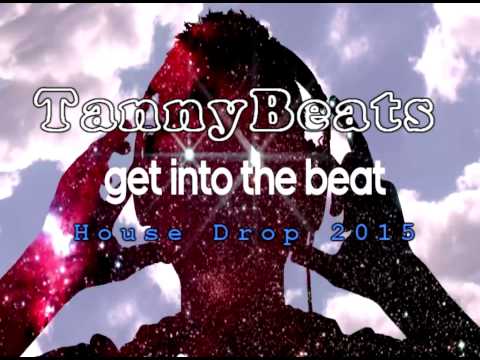 House Drop Beat 2015   TANNYBEATS