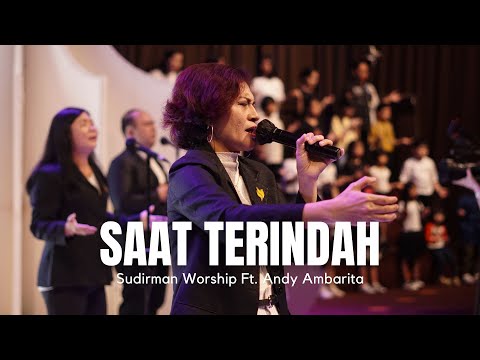 Saat Terindah (Sudirman Worship Ft. Andy Ambarita)