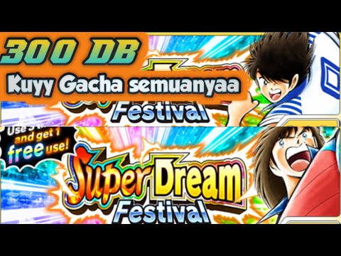 Gacha Teross Sampe Dapet🔥 Gacha Super Dream Festival || Captain Tsubasa Dream Team