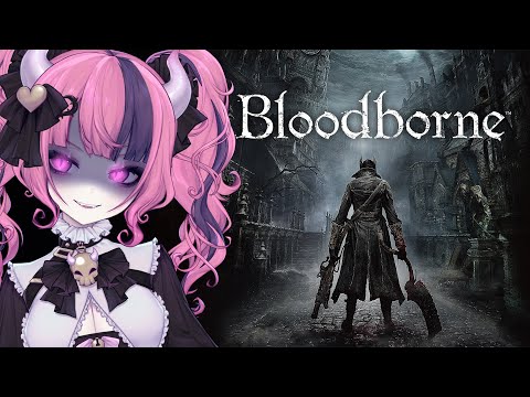 Ironmouse Plays Bloodborne! (Part 1)