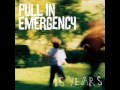 15 Years - Pull In Emergency 