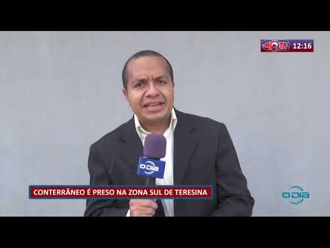 "ConterraÌ‚neo" eÌ preso na zona sul de Teresina (07 05 20)