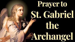Prayer to St. Gabriel the Archangel  | For Strength and Holiness