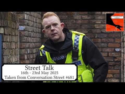 Street Talk Coronation Street 16th   23rd May 2025