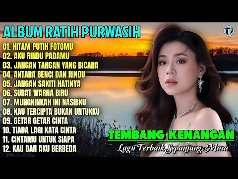 Ratih Purwasih Full Album | HITAM PUTIH FOTOMU-AKU RINDU PADAMU💕Lagu Kenangan Terbaik Sepanjang Masa