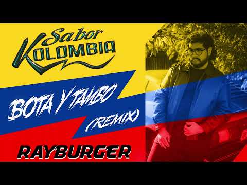 Sabor Kolombia - Bota y Tambo (RayBurger Remix)