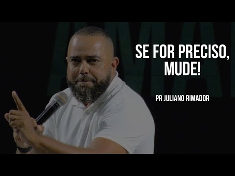SE FOR PRECISO, MUDE - PR JULIANO RIMADOR - COMUNIDADE LUGAR DE FILHO