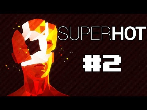 SUPER HOT | Part 2 | They Are Watching!