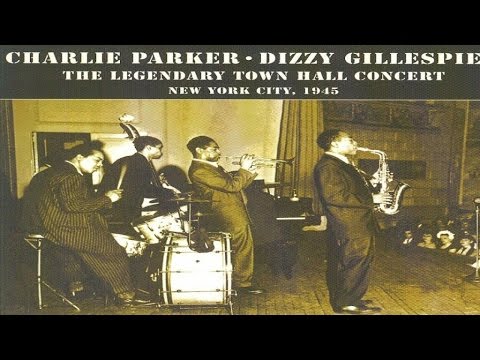 Best Classics - Charlie Parker, Dizzy Gillespie - The Legendary Town Hall Concert New York 1945