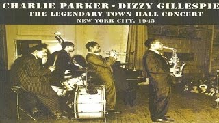 Best Classics - Charlie Parker, Dizzy Gillespie - The Legendary Town Hall Concert New York 1945