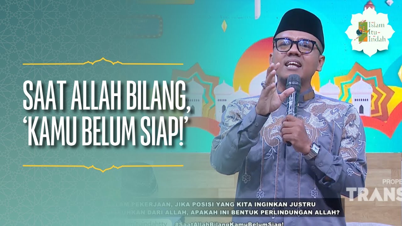 Saat Allah Bilang, 'Kamu Belum Siap!' - ISLAM ITU INDAH (17/04/26) P3