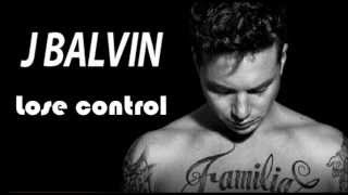 J Balvin   lose control ( la familia ) + link de descarga