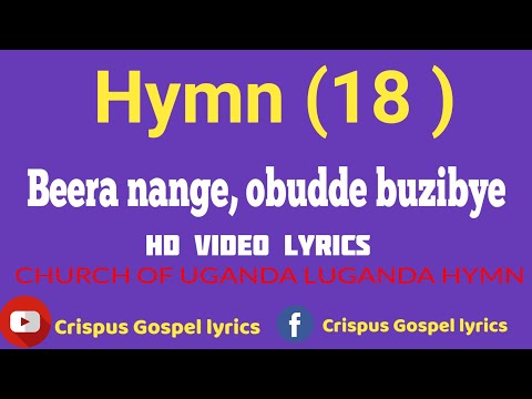 Hymn 18  Beera nange, obudde buzibye HD Video Lyrics Made By Crispus Savia
