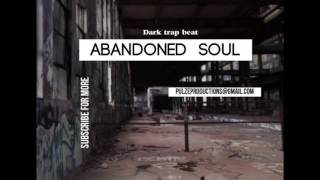 Abandoned soul -dark trap beat