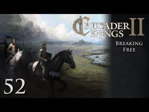 CK2 Multiplayer: Breaking Free w/Kilkakon Part 52