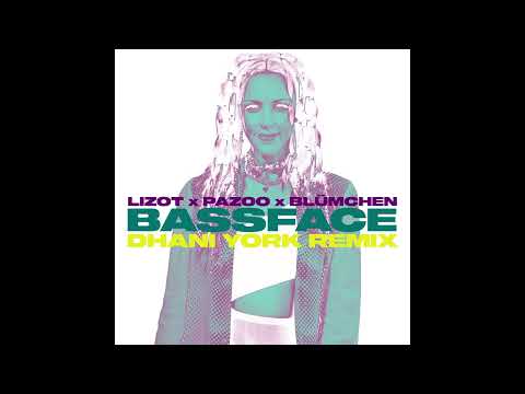 Lizot x Pazoo x Blümchen - Bassface (Dhani York Remix)