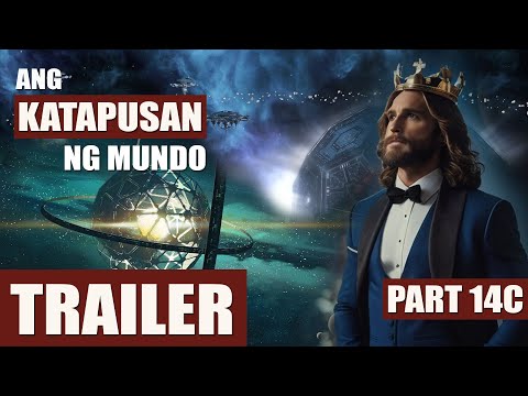 KATAPUSAN NG MUNDO PART 14C = TRAILER