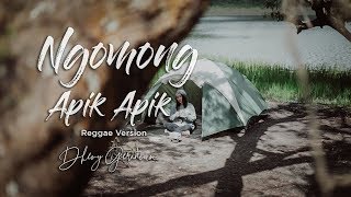 Download lagu NGOMONG APIK APIK - Dhevy Geranium Reggae Version mp3 Download lagu NGOMONG APIK APIK - Dhevy Geranium Reggae Version mp3