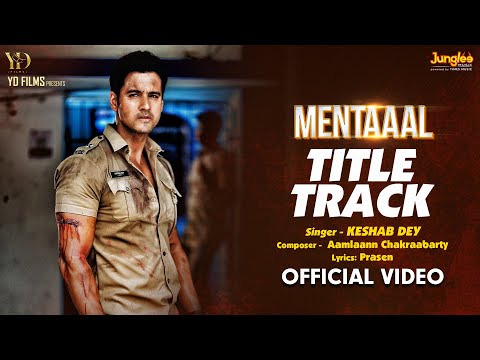 Mentaaal | Title Track | Yash | Nussrat | Samm | Keshab Dey | Amlaan |Latest Bengali Movie Song 2024