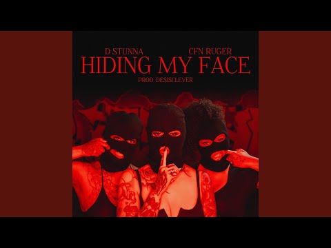 Hiding My Face (feat. CFN Ruger)