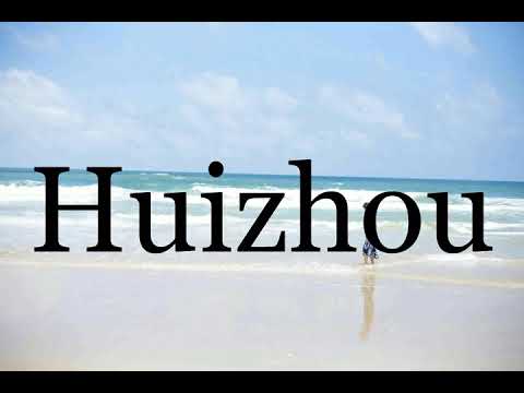 How To Pronounce Huizhou🌈🌈🌈🌈🌈🌈Pronunciation Of Huizhou