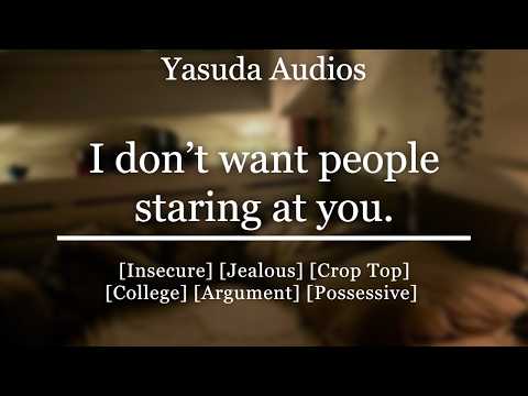 彼氏があなたの服装に不安になる | 【独占欲】【口論】【嫉妬】オーディオRP (Boyfriend Gets Insecure Over Your Outfit | [Possessive] [Argument] [Jealous] Audio RP)