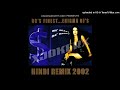 Say Shava Shava Enigma DJs DCs Finest Hindi Remix 2002 Bollywood Remix K3G