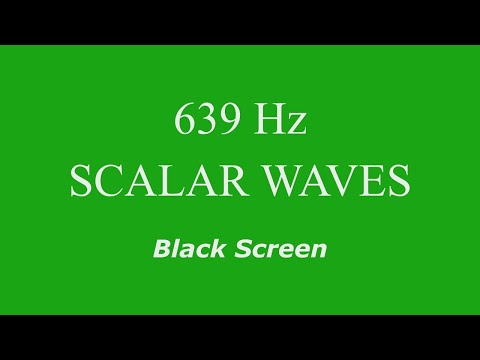 639 Hz Pure Tone Scalar Waves - Love, Compassion and Harmonious Relationships - Black Screen