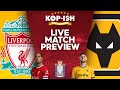 CAN REDS GIVE KLOPP PERFECT SEND OFF? | LIVERPOOL VS WOLVES | LIVE MATCH PREVIEW
