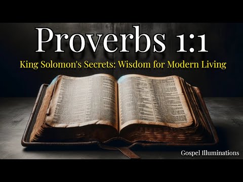 Proverbs 1:1 Explained | Unlocking Ancient Wisdom: The Timeless Guidance of Solomon