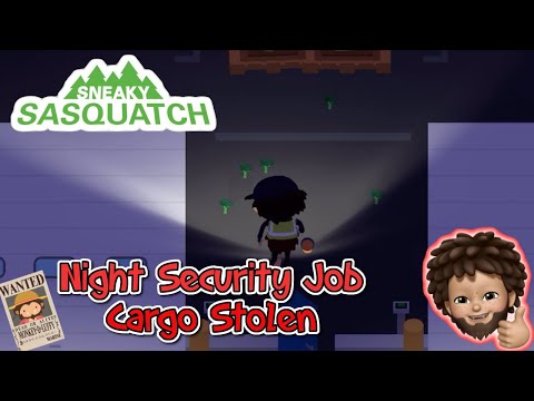 Sneaky Sasquatch - Night Security Job - Cargo Stolen