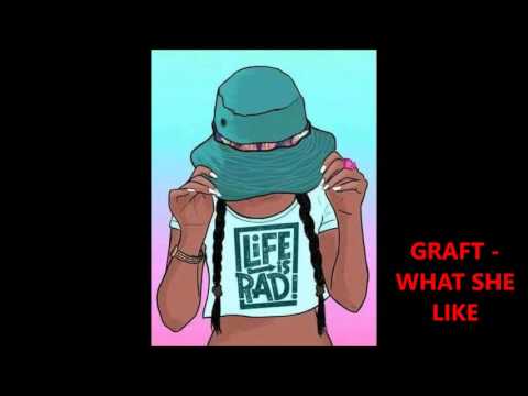 Graft - What She Like (Remix) [Official Audio]
