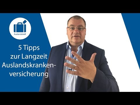 5 Tipps, für die langfristige Auslandskrankenversicherung