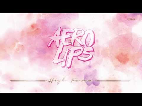 Aerolips - High Fever (official audio) [HD]