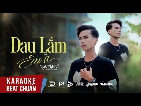 Karaoke | Đau Lắm Em À - Nguyễn Vĩ | Beat Chuẩn