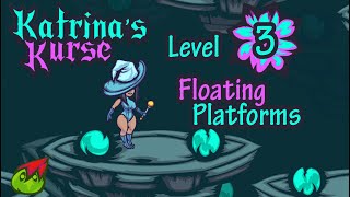 Katrina's Kurse - Level 3: Floating Platforms